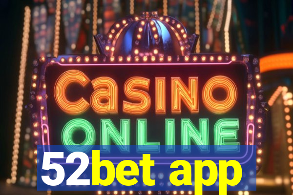 52bet app